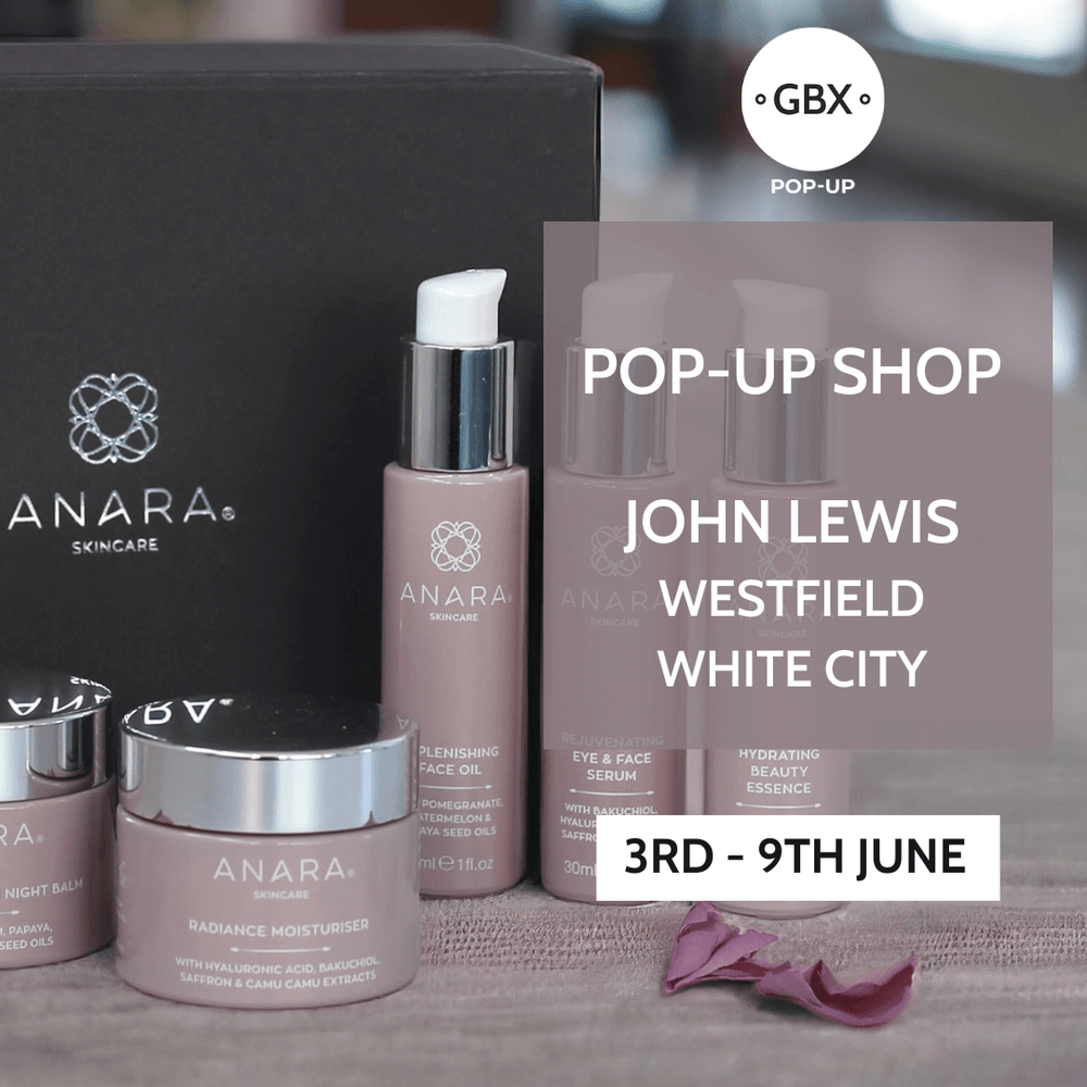 The Anara Skincare range with details of our June 2024 Pop up shop at John Lewis Westfield White City 